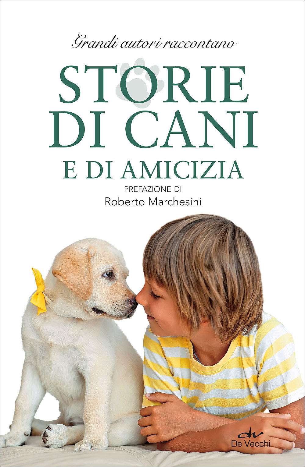 Storie di cani e di amicizia::Grandi autori raccontano