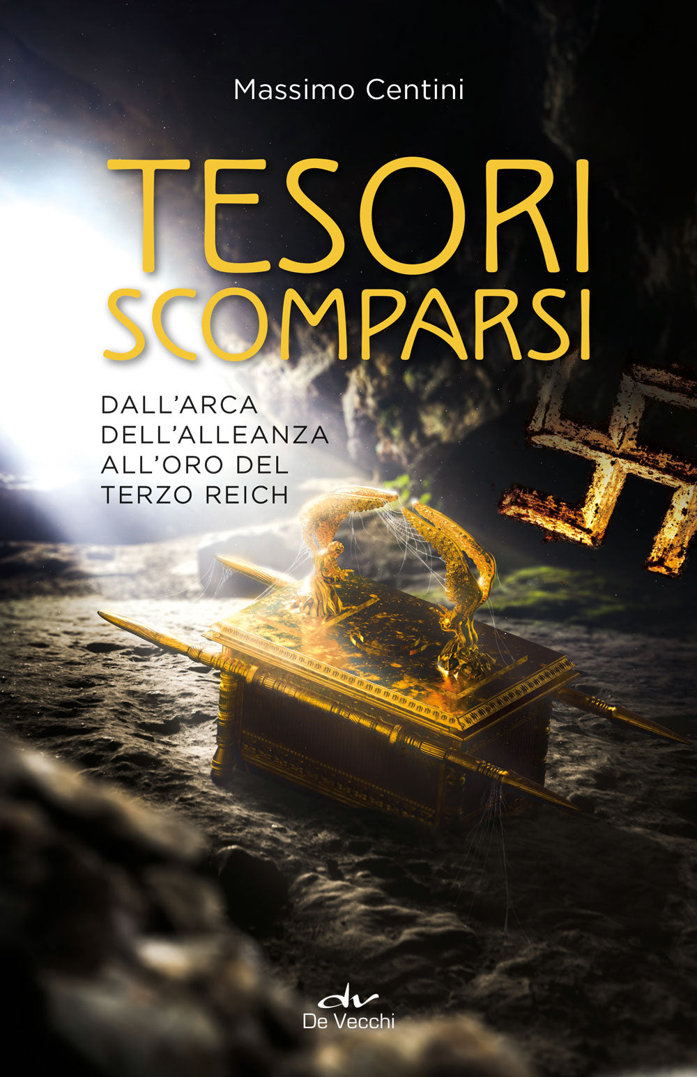 Tesori scomparsi::Dall'arca dell'alleanza all'oro del terzo Reich