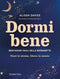 Dormi bene::Meditazioni facili della buonanotte. Vinci lo stress, libera la mente
