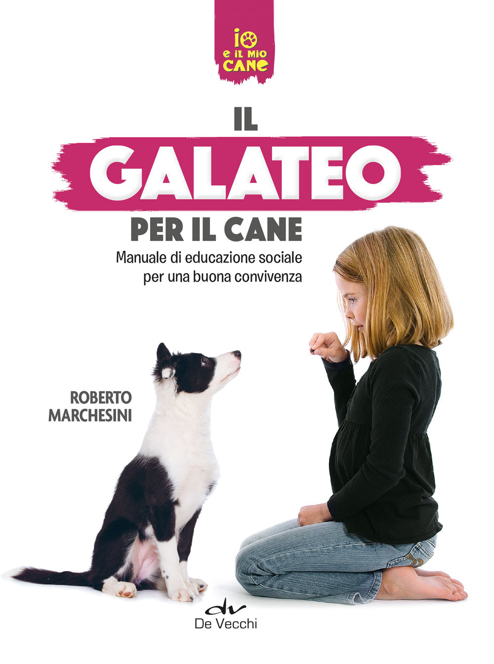 Il Galateo del cane ::Manuale di educazione sociale per una buona convivenza