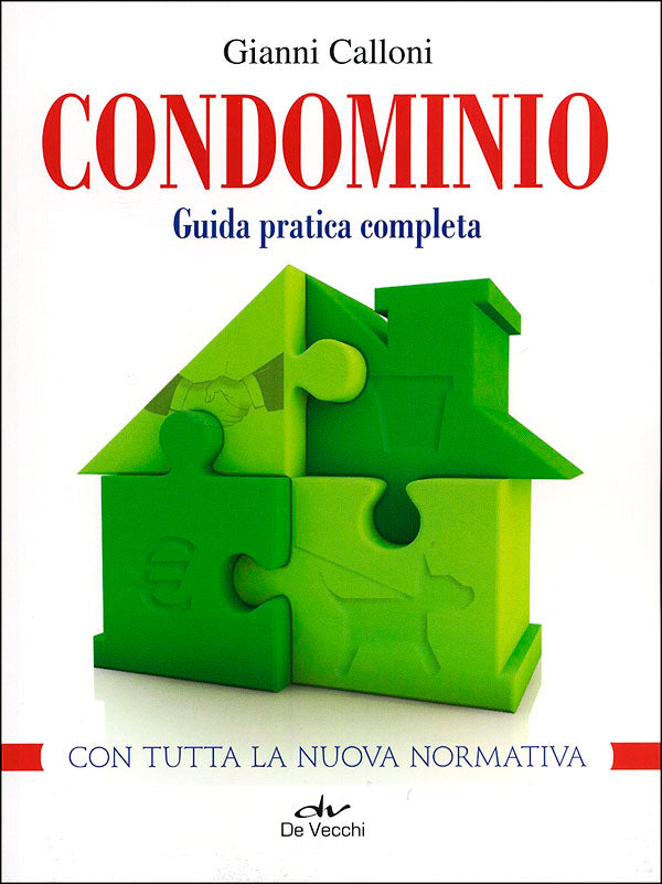 Condominio::Guida pratica completa con tutta la nuova normativa