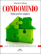 Condominio::Guida pratica completa con tutta la nuova normativa