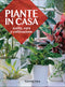Piante in casa::Scelta, cura e coltivazione