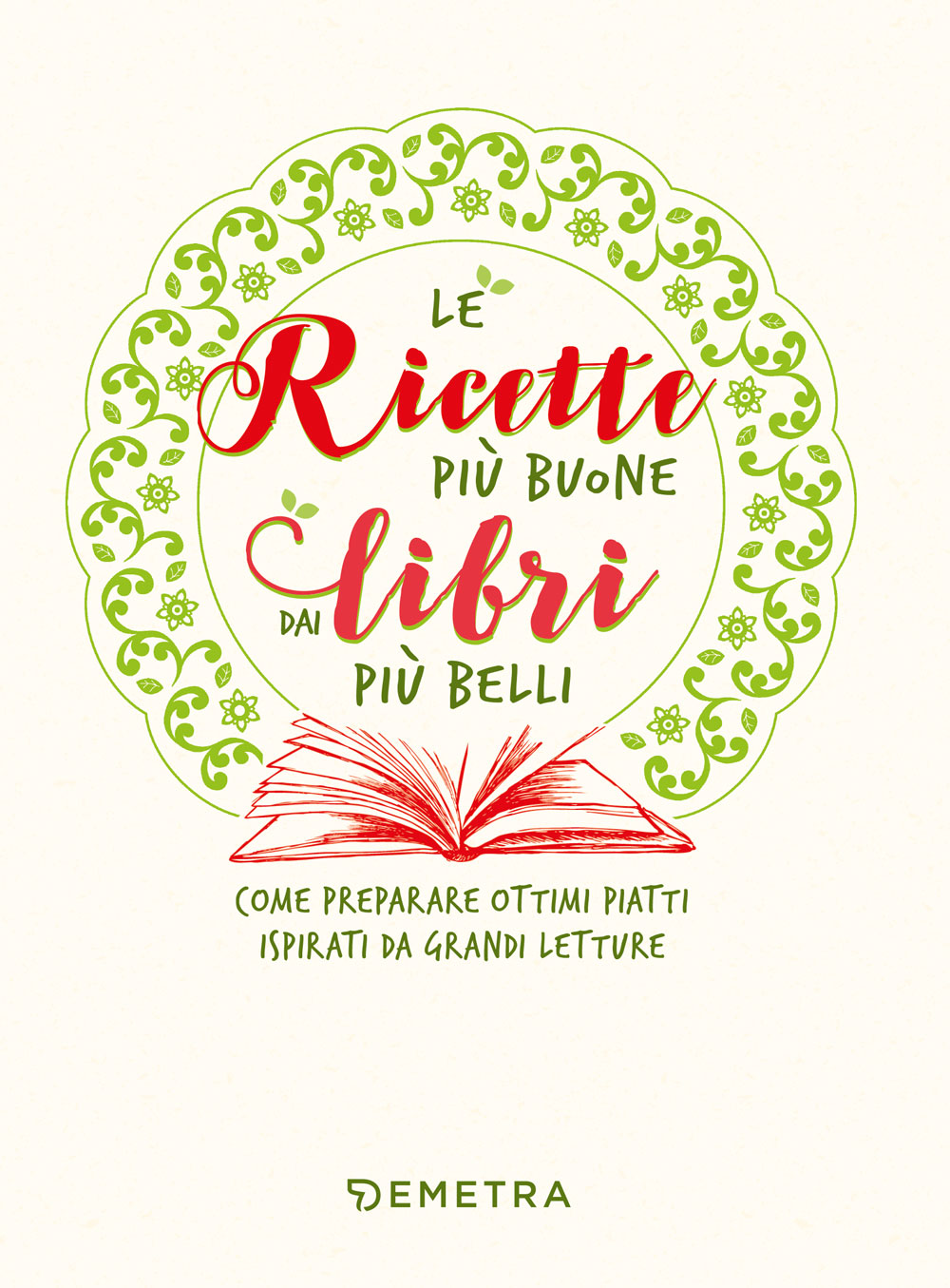 Le ricette più buone dai libri più belli::Come preparare ottimi piatti ispirati da grandi letture