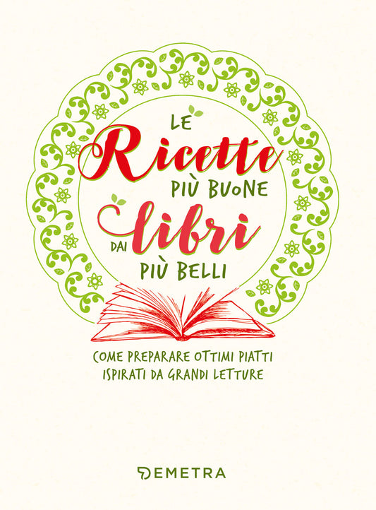 Le ricette più buone dai libri più belli::Come preparare ottimi piatti ispirati da grandi letture