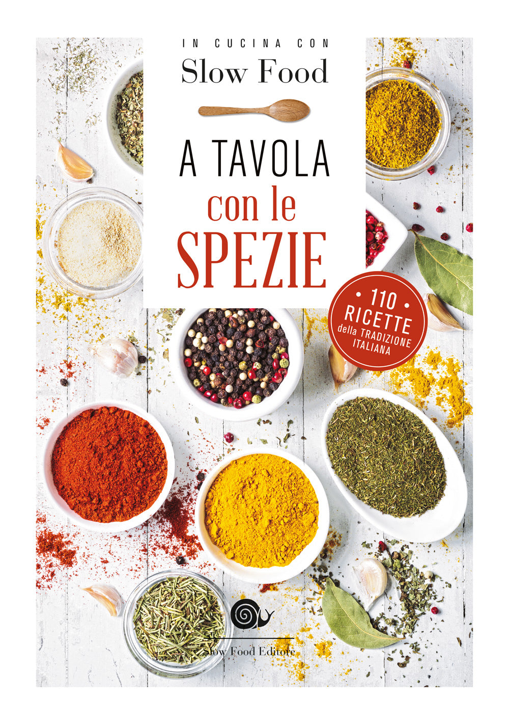 A tavola con le spezie::110 ricette della tradizione italiana