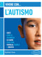 Vivere con l'autismo::• Cos’è • Come si riconosce • Le cause • Cosa fare • Famiglia, scuola e società