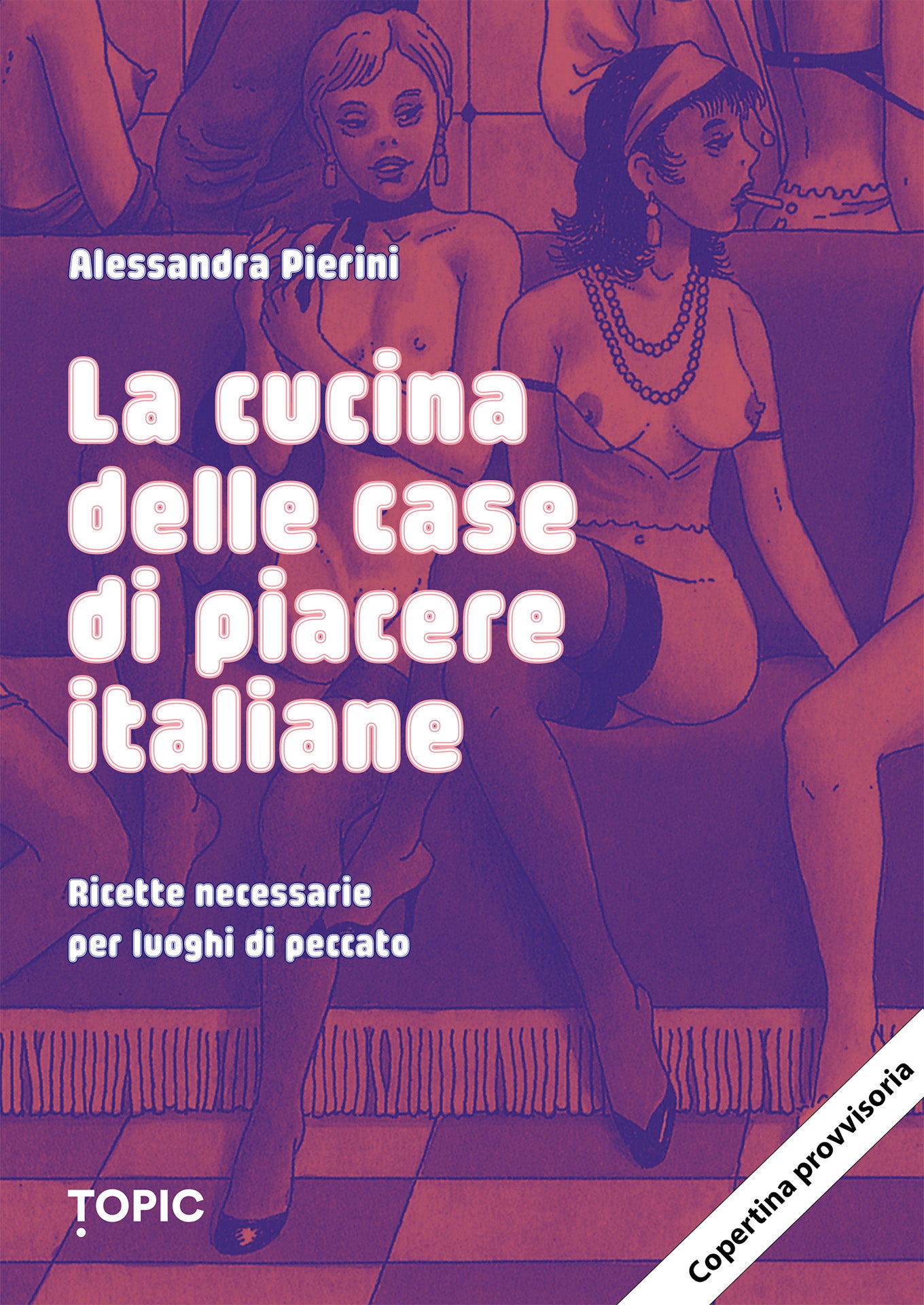 LA CUCINA DELLE CASE DI PIACERE::Ricette necessarie per luoghi di peccato