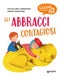 Gli abbracci contagiosi