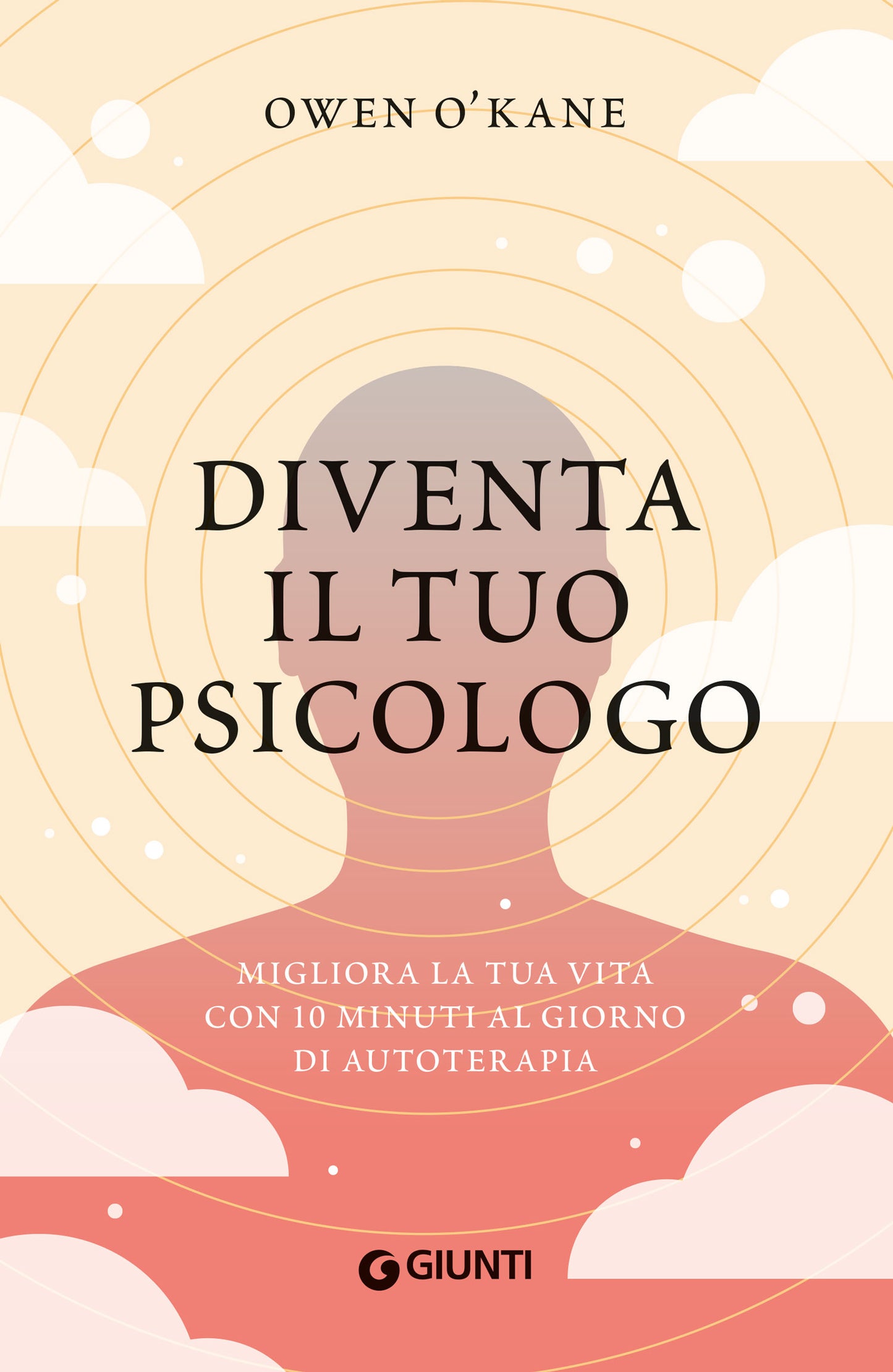 Diventa il tuo psicologo::Migliora la tua vita con 10 minuti al giorno di autoterapia