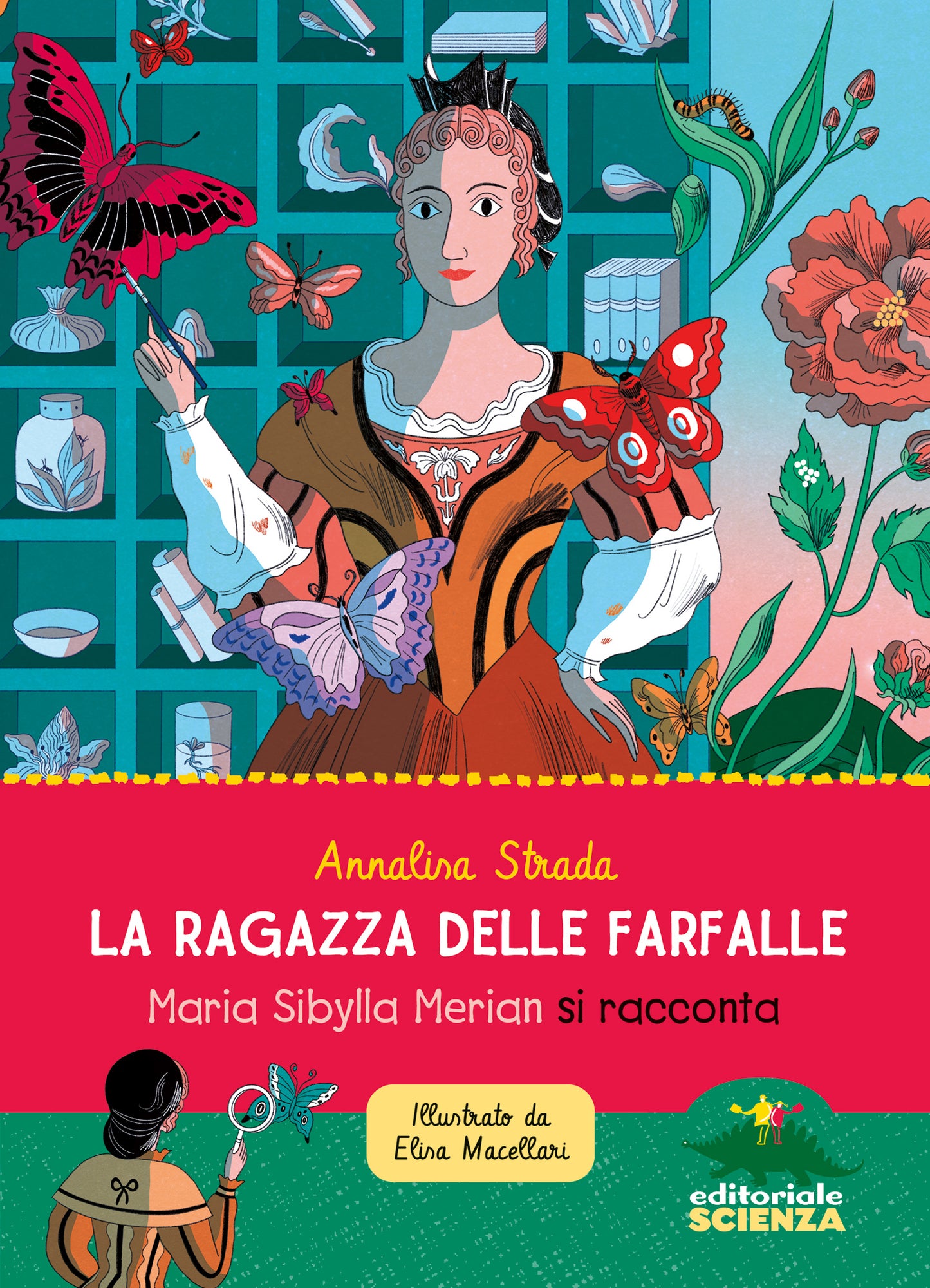 La ragazza delle farfalle::Maria Sibylla Merian si racconta