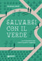 Salvarsi con il verde::La rivoluzione del metro quadro vegetale