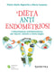 La dieta anti Endometriosi::L'alimentazione antiinfiammatoria per ridurre i sintomi e vivere meglio
