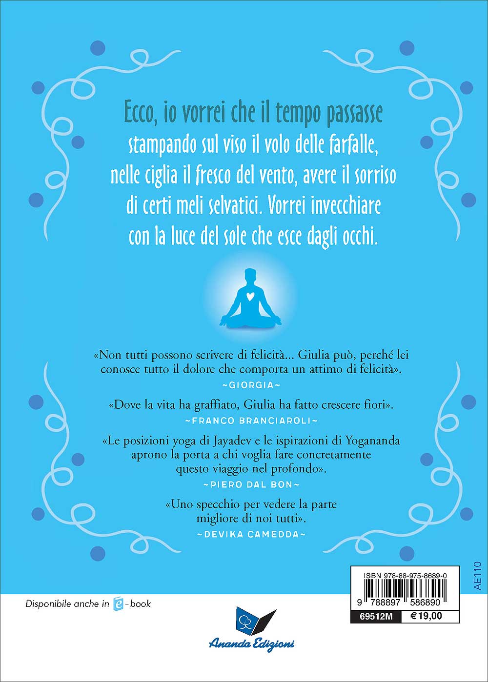 Esercizi di felicità::Pratiche quotidiane per il corpo e il cuore