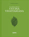 IL CODICE DELLA CUCINA VEGETARIANA