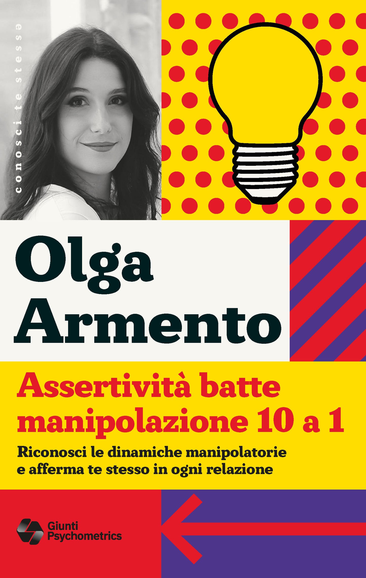 Assertività batte manipolazione 10 a 1::Riconosci le dinamiche manipolatorie e afferma te stesso in ogni relazione