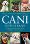 Cani. Tutte le razze::Storia, caratteristiche, impieghi, attitudini