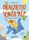 Draghetto senz'ali e il bambino sputafuoco
