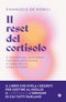 Il reset del cortisolo::Il metodo per controllare l’ormone dello stress e riequilibrare corpo e mente