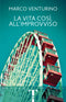 La vita così all'improvviso