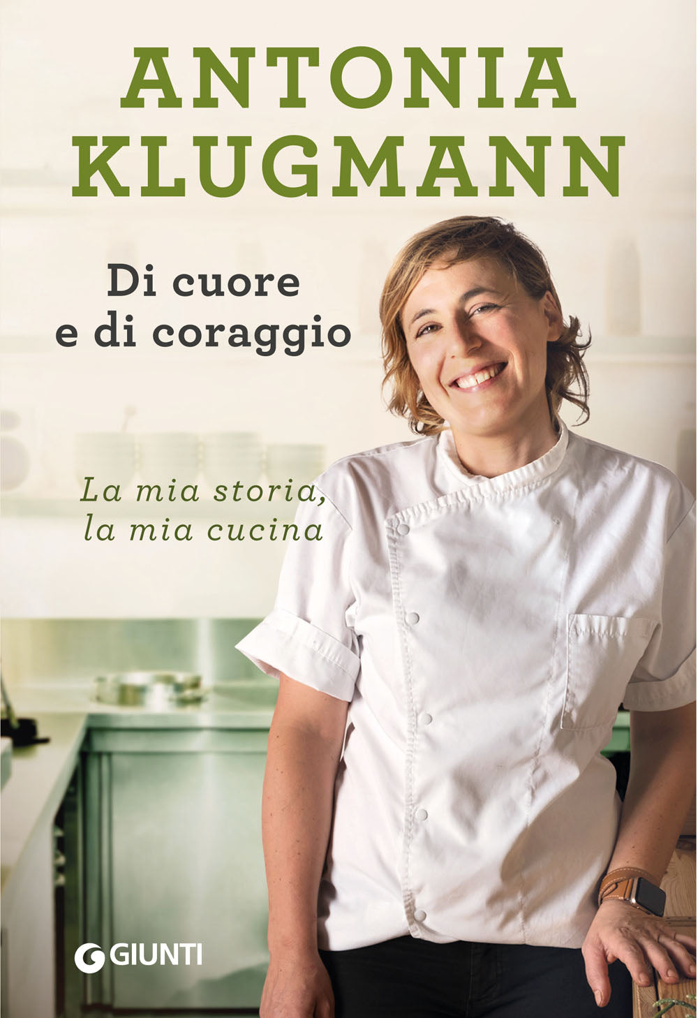 Di cuore e di coraggio::La mia storia, la mia cucina
