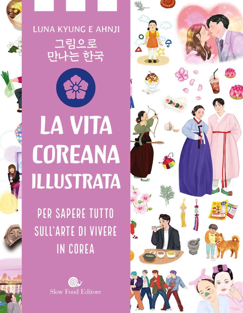 La vita coreana illustrata::Per sapere tutto sull'arte di vivere in Corea
