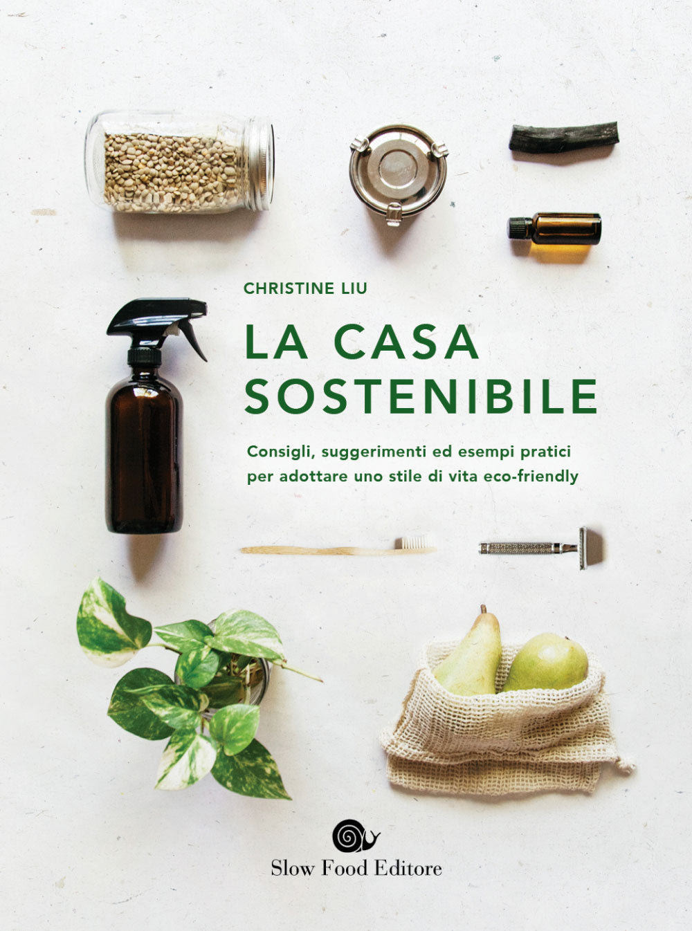 La casa sostenibile::Consigli, suggerimenti ed esempi pratici per adottare uno stile di vita eco-friendly