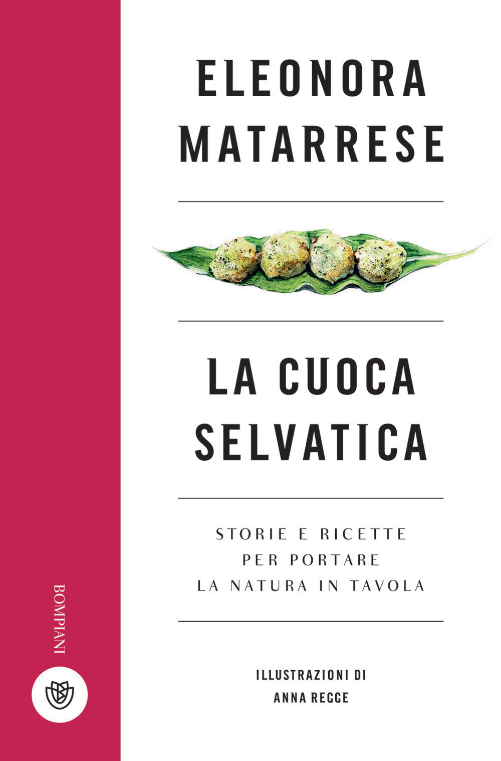 La cuoca selvatica::Storie e ricette per portare la natura in tavola