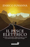 Il pesce elettrico::Un thriller sentimentale e l’enigma della guerra ai curdi in un romanzo che fa tornare la gioia di leggere.