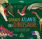 Grande atlante dei dinosauri::Con informazioni sorprendenti, mappe da esplorare e alette da sollevare