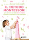 Il metodo Montessori 3-6 anni per crescere tuo figlio da 3 a 6 anni ::e aiutarlo a esprimere il suo potenziale