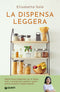 La dispensa leggera::Per una cucina varia, organizzata e senza sprechi