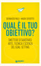 Qual è il tuo obiettivo? ::Smettere di sabotarsi: arte, tecnica e scienza del goal-setting