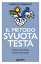 Il Metodo Svuotatesta::Libera la tua mente, libera il tuo tempo