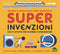 Super invenzioni. Esplora il mondo delle forze magnetiche::Con 9 attività per scoprire e sperimentare