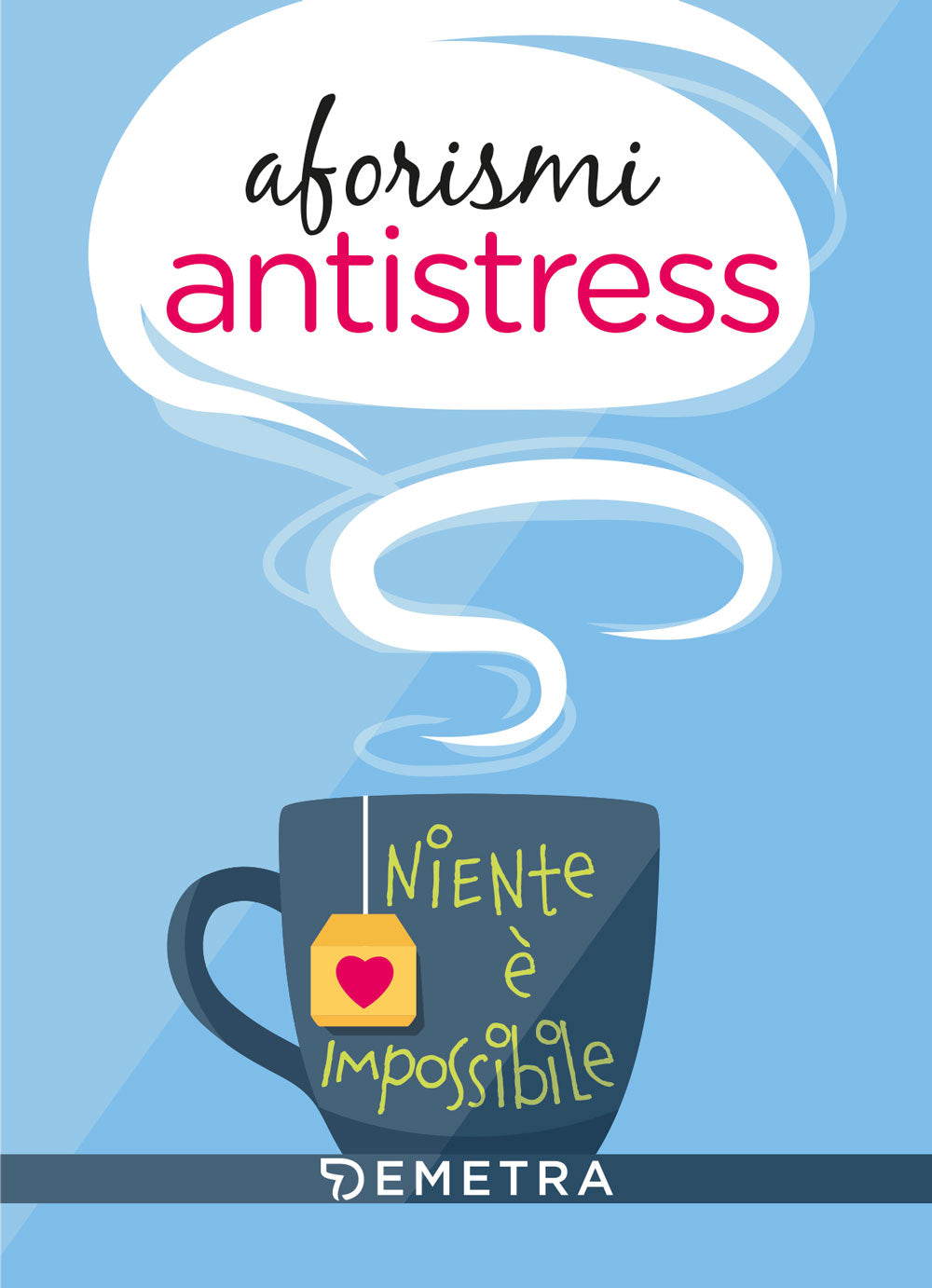 Aforismi antistress::ìniente è impossibile