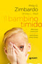 Il bambino timido::Affrontare e prevenire la timidezza dall'infanzia all'età adulta