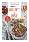 Grigliate e picnic::130 ricette per mangiare all'aperto