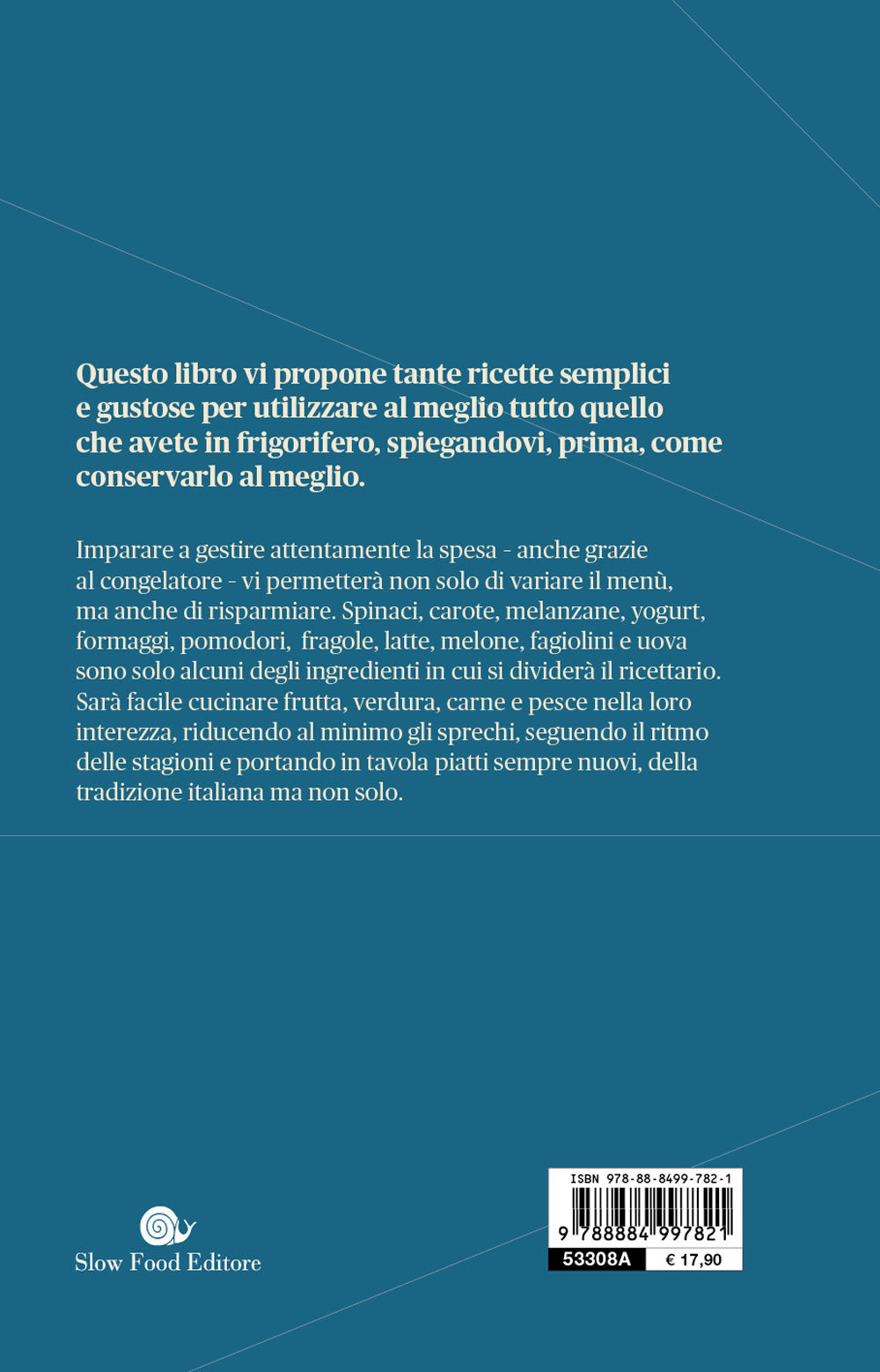 Cucina svuotafrigo::Conservare al meglio. Cucinare di stagione. Evitare gli sprechi