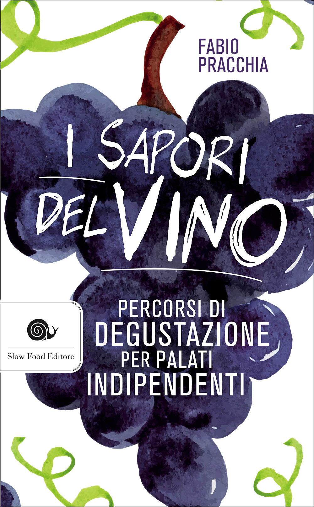I sapori del vino::Percorsi di degustazione per palati indipendenti