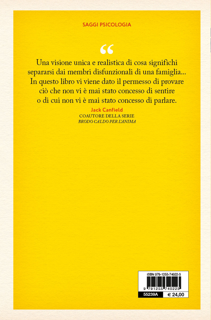 Come sopravvivere a relazioni familiari tossiche::Per imparare ad affrontare le critiche e a superare la vergogna dopo che i legami sono stati interrotti