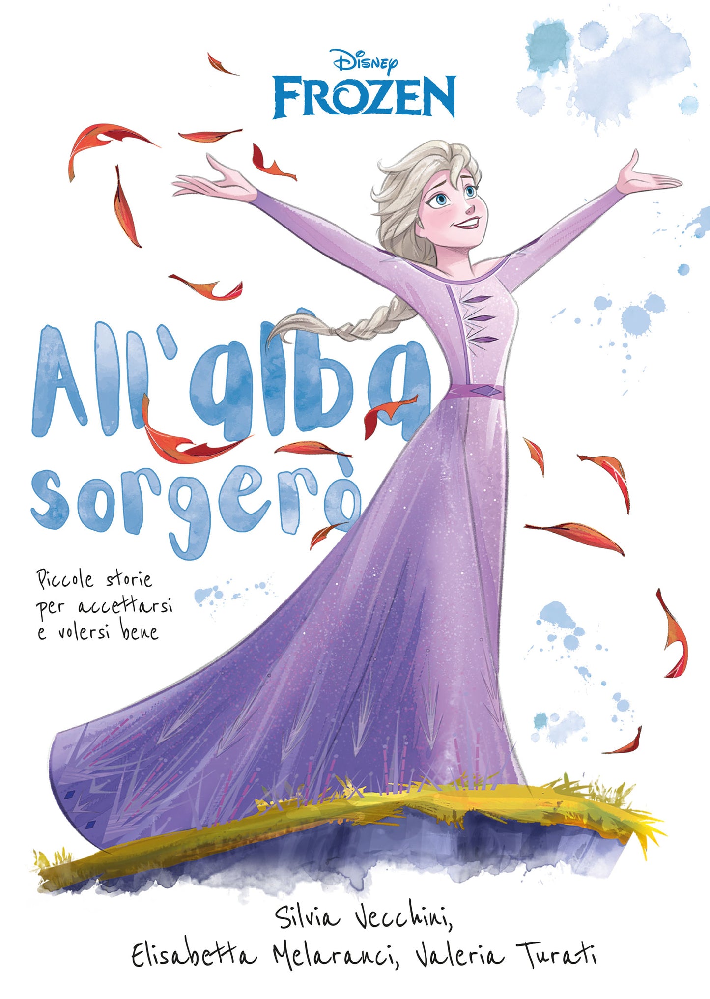 Disney Frozen All'alba sorgerò Inspirational Novel::Piccole storie per accettarsi e volersi bene