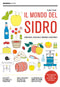 Il mondo del sidro. Conoscerlo, sceglierlo e imparare a degustarlo::Conoscerlo, sceglierlo e imparare a degustarlo