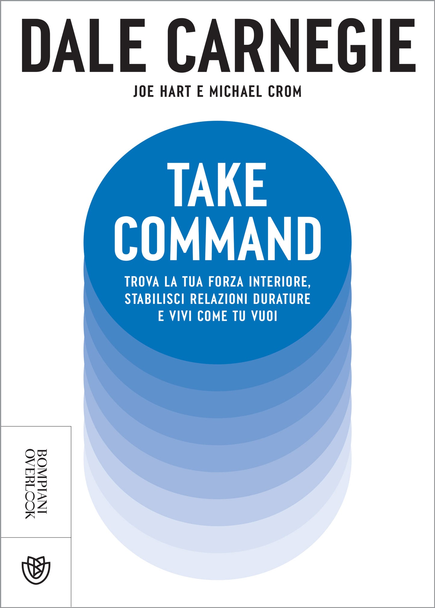 Take Command::Trova la tua forza interiore, stabilisci relazioni durature e vivi come vuoi tu