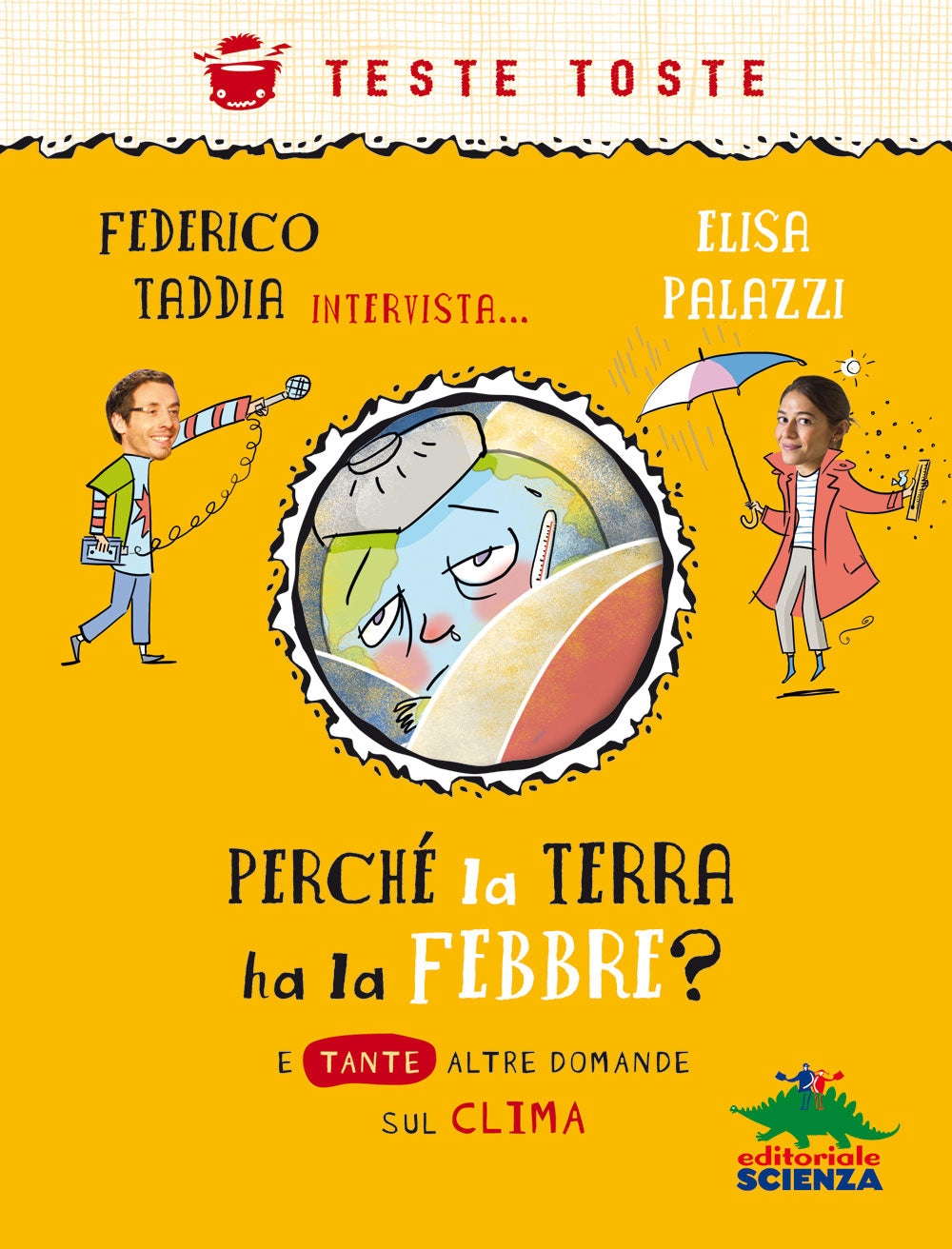 Perché la terra ha la febbre?::E tante altre domande sul clima. Federico Taddia intervista Elisa Palazzi