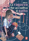 LA RAGAZZA CHE ACCUDIVA IL GATTO