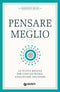 Pensare meglio::Le nuove regole per concentrarsi, analizzare, decidere