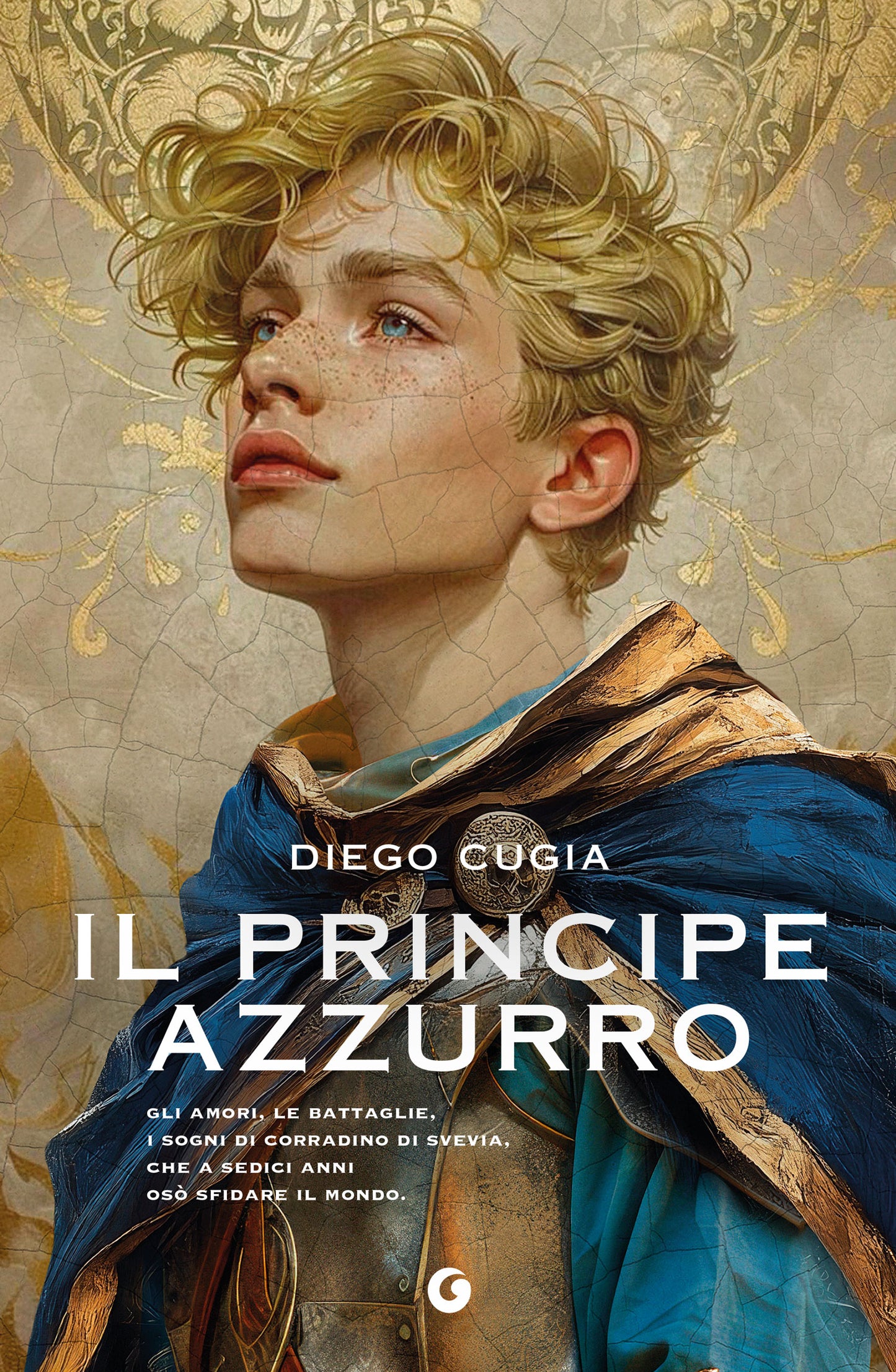 Il principe azzurro::Gli amori, le battaglie, i sogni di Corradino di Svevia, che a sedici anni osò sfidare il mondo