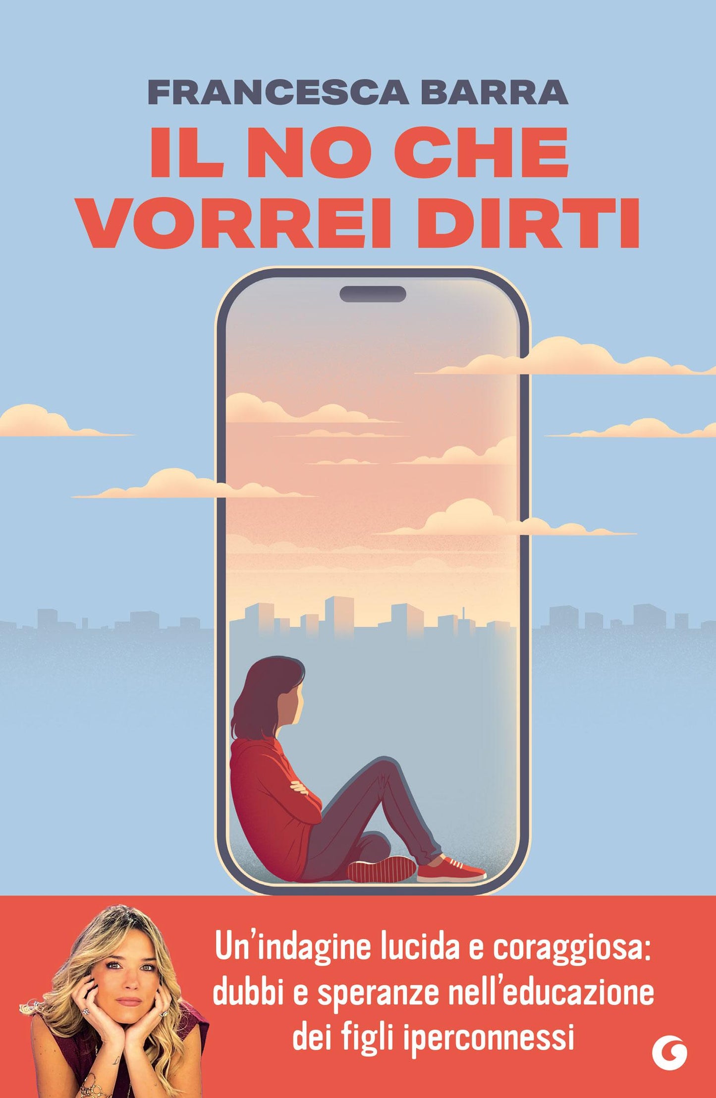 Il no che vorrei dirti::Smartphone, chat e social. Guida pratica per genitori smarriti