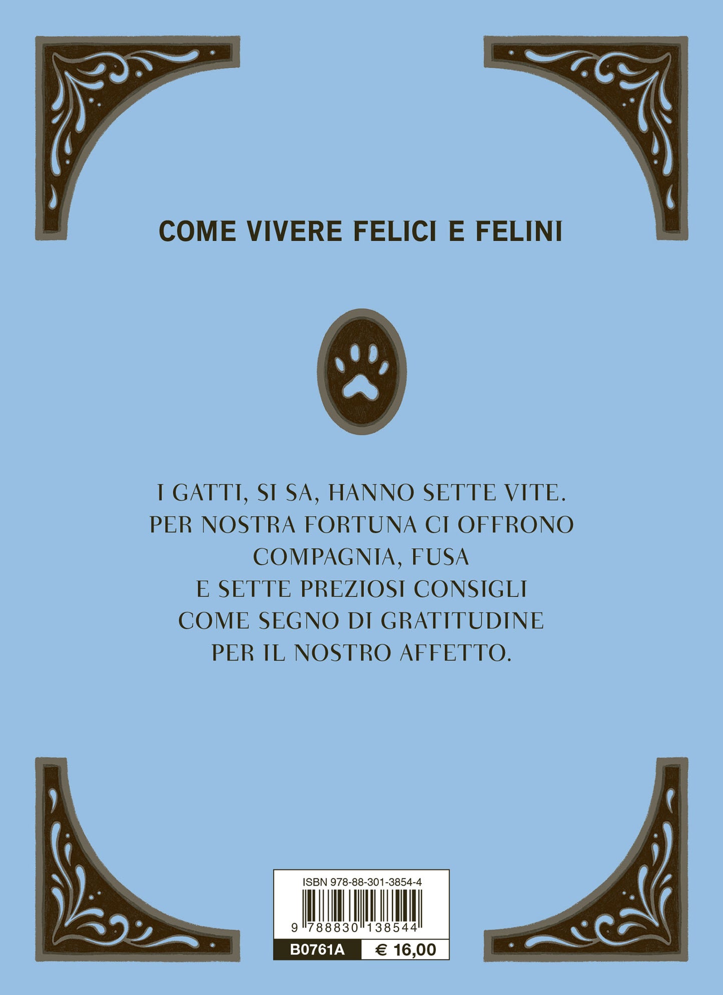 Vita felix::La via dei gatti per un'esistenza felice